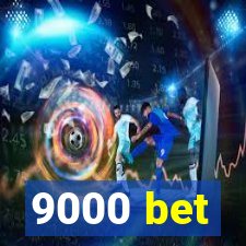 9000 bet